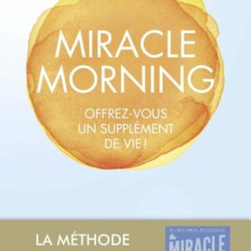 Miracle Morning : offrez-vous un supplément de vie !